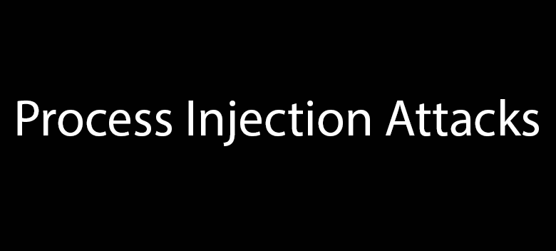 Understanding Process Injection Attacks and Their Types